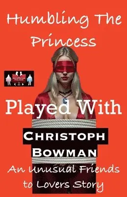Christoph Bowman - Humbling The Princess - Played With, Häftad. Tillgänglighet: Lägg i varukorg