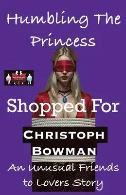 Christoph Bowman - Humbling The Princess -  Shopped For. Tillgänglighet: Lägg i varukorg