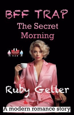 Ruby Geller - BFF Trap - The Secret Morning, Häftad