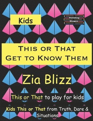 Zia Blizz - Kids This or That - Get to Know Them, Häftad