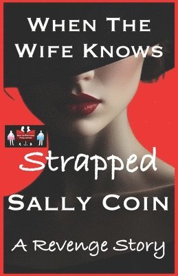 Sally Coin - When The Wife Knows - Strapped, Häftad