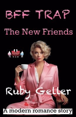 Ruby Geller - BFF Trap - The New Friends, Häftad. Tillgänglighet: Lägg i varukorg