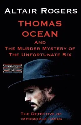 Altair Rogers - Thomas Ocean And The Murder Mystery of The Unfortunate Six, Häftad. Tillgänglighet: Lägg i varukorg