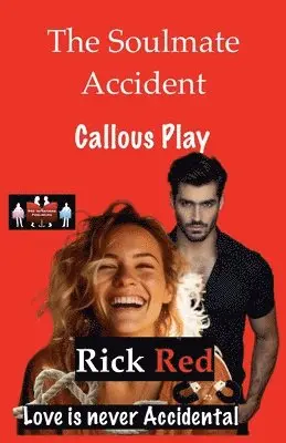 Rick Red - The Soulmate Accident - Callous Play, Häftad. Tillgänglighet: Lägg i varukorg