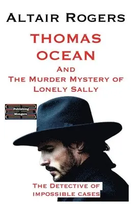 Altair Rogers - Thomas Ocean And The Murder Mystery of Lonely Sally. Tillgänglighet: Lägg i varukorg