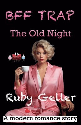 Ruby Geller - BFF Trap - The Old Night, Häftad. Tillgänglighet: Lägg i varukorg