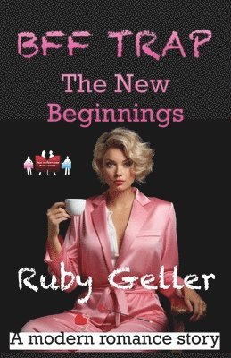Ruby Geller - BFF Trap - The New Beginnings, Häftad. Tillgänglighet: Lägg i varukorg