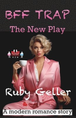 Ruby Geller - BFF Trap - The New Play, Häftad. Tillgänglighet: Lägg i varukorg