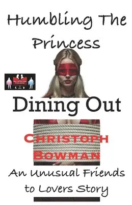 Christoph Bowman - Humbling The Princess - Dining Out, Häftad. Tillgänglighet: Lägg i varukorg