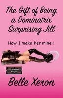 Belle Xeron - Gift of Being a Dominatrix - Surprising Jill, Övrigt