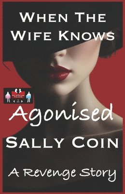 Sally Coin - When The Wife Knows - Agonised, Häftad