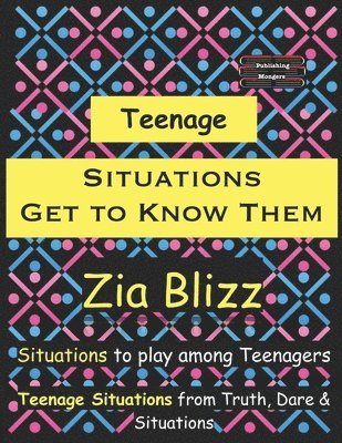 Zia Blizz - Teenage Situations - Get to Know Them, Häftad. Tillgänglighet: Tillfälligt slut