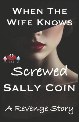 Sally Coin - When The Wife Knows - Screwed, Häftad