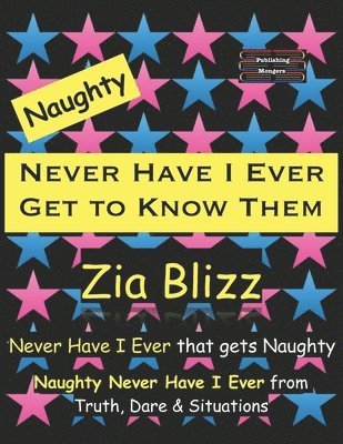 Zia Blizz - Naughty Never Have I Ever - Get to Know Them, Häftad. Tillgänglighet: Lägg i varukorg