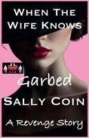Sally Coin - When The Wife Knows - Garbed, Övrigt