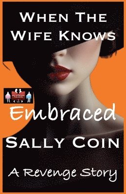 Sally Coin - When The Wife Knows - Embraced, Häftad. Tillgänglighet: Lägg i varukorg