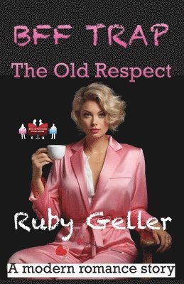 Ruby Geller - BFF Trap - The Old Respect, Häftad. Tillgänglighet: Lägg i varukorg