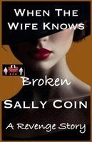 Sally Coin - When The Wife Knows - Broken, Häftad