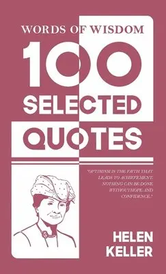 Helen Keller - 100 Selected quotes (Edition1st), Inbunden. Tillgänglighet: Lägg i varukorg