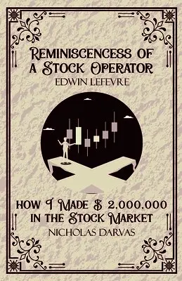 Edwin LeFevre & Nicholas Darvas - Reminiscencess of a Stock Operator & How I Made 2,000,000 in the Stock Market (Edition1st), Häftad. Tillgänglighet: Lägg i varukorg