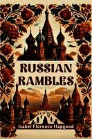 Isabel Florence Hapgood - Russian Rambles, Häftad