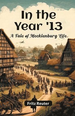 In the Year '13A Tale of Mecklenburg Life (Edition2024)