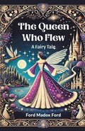 Queen Who FlewA Fairy Tale (Edition2024)
