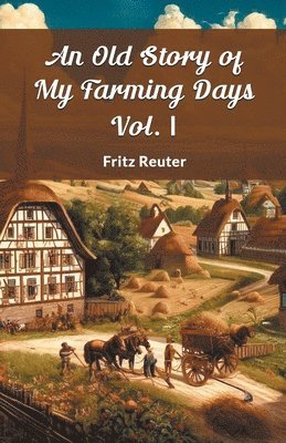 Old Story of My Farming Days Vol. I (Edition2024)