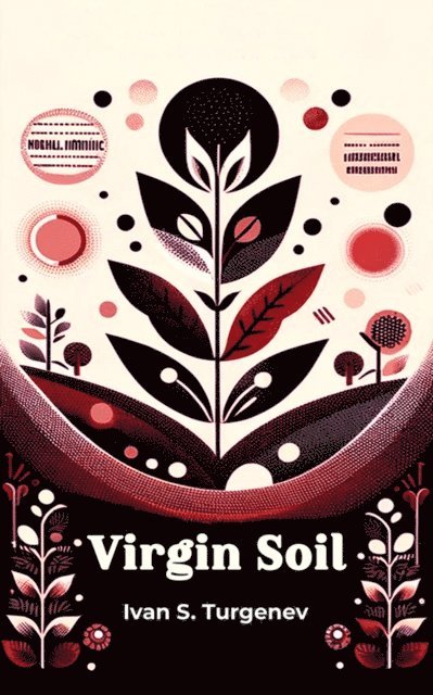 Ivan S. Turgenev - Virgin Soil, E-bok