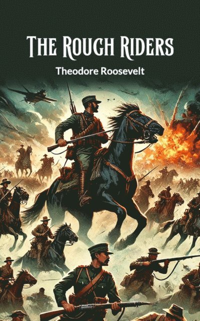 Theodore Roosevelt - Rough Riders, E-bok