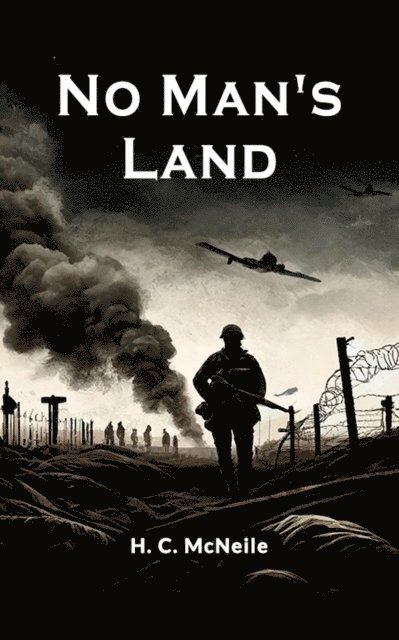 H. C. McNeile - No Man's Land, E-bok