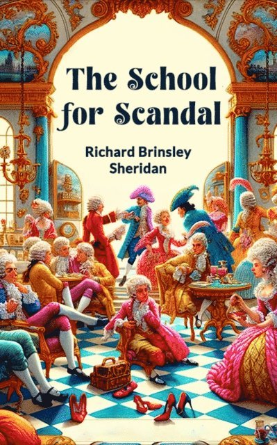 Richard Brinsley Sheridan - School For Scandal, E-bok