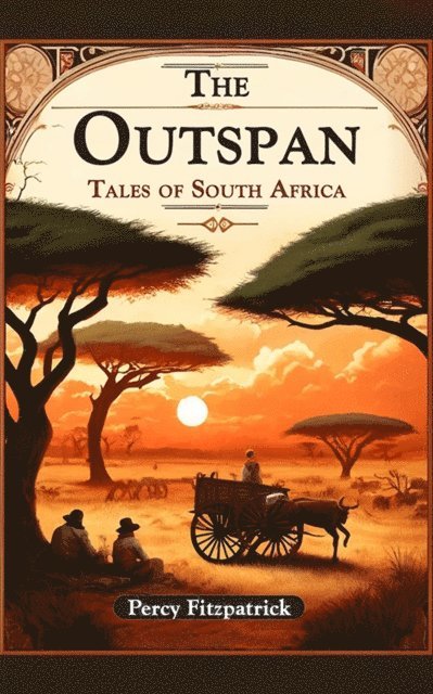 Percy Fitzpatrick - The Outspan Tales of South Africa, E-bok