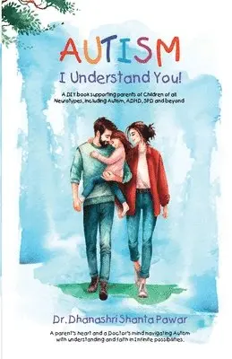 Dhanashri Shanta Pawar - AUTISM I UNDERSTAND YOU (Edition1), Häftad. Tillgänglighet: Lägg i varukorg