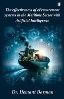 Dr Hemant Berman - effectiveness of eProcurement systems in the Maritime Sector with Artificial Intelligence (Edition1), Häftad