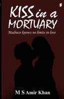 M S Amir Khan - KISS IN MORTUARY (Edition1), Häftad