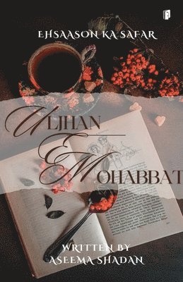 Aseema Shadan - Uljhan-E-Mohabbat (Edition1), Häftad