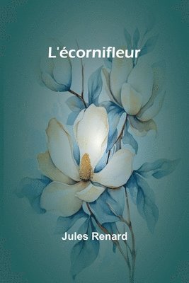 Jules Renard - L'écornifleur, Häftad