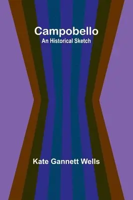 Kate Gannett Wells - Campobello, Häftad. Tillgänglighet: Lägg i varukorg