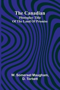 Canadian; Photoplay title of The Land of Promise