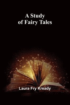 Laura Fry Kready - Study of Fairy Tales, Häftad