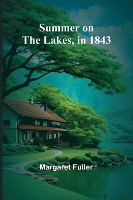 Margaret Fuller - Summer on the Lakes, in 1843, Häftad