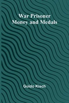 Guido Kisch - War Prisoner Money and Medals, Häftad. Tillgänglighet: Lägg i varukorg