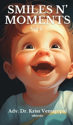 Kriss Venugopal - Smiles N� Moments Volume 2, Inbunden. Tillgänglighet: Lägg i varukorg