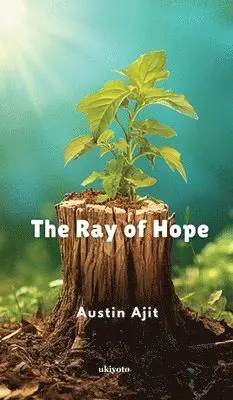 Austin Ajit - Ray of Hope, Inbunden. Tillgänglighet: Lägg i varukorg