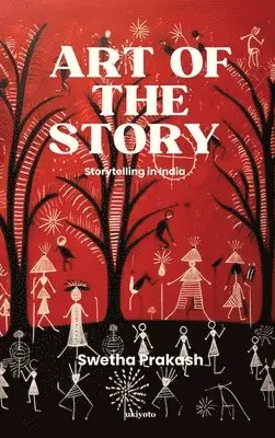 Swetha Prakash - Art of the Story, Inbunden. Tillgänglighet: Lägg i varukorg