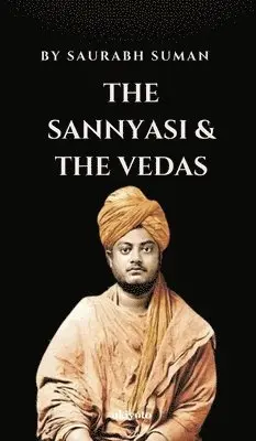Saurabh Suman - Sannyashi & the Vedas, Inbunden. Tillgänglighet: Lägg i varukorg
