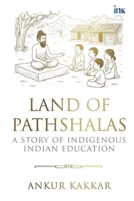 Ankur Kakkar - Land of Pathshalas, Häftad. Tillgänglighet: Lägg i varukorg