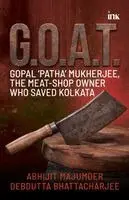 Abhijeet Majumder, Debdutta Bhattacharjee - Goat: Gopal Patha Mukherjee- The Meat-Shop Owner Who Saved Kolkata, Häftad. Tillgänglighet: Lägg i varukorg