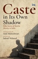 Anil Maheshwari - Caste in Its Own Shadow: Urdu Stories of Muslim Identity in India, Häftad. Tillgänglighet: Lägg i varukorg